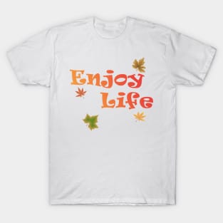 Enjoy Life T-Shirt